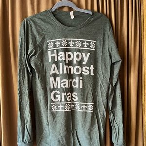 Dirty Coast Happy Almost Mardi Gras long sleeve shirt